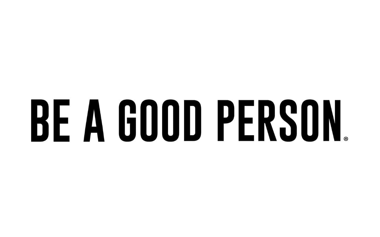 Be A Good Person – Campaign Series